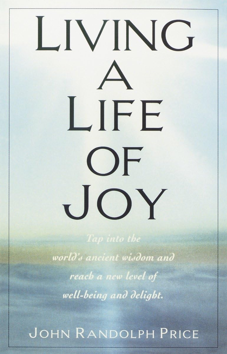 Living a Life of Joy: Tap into the World's Ancient Wisdom and Reach a New Level of WellBeing and Delight,Used