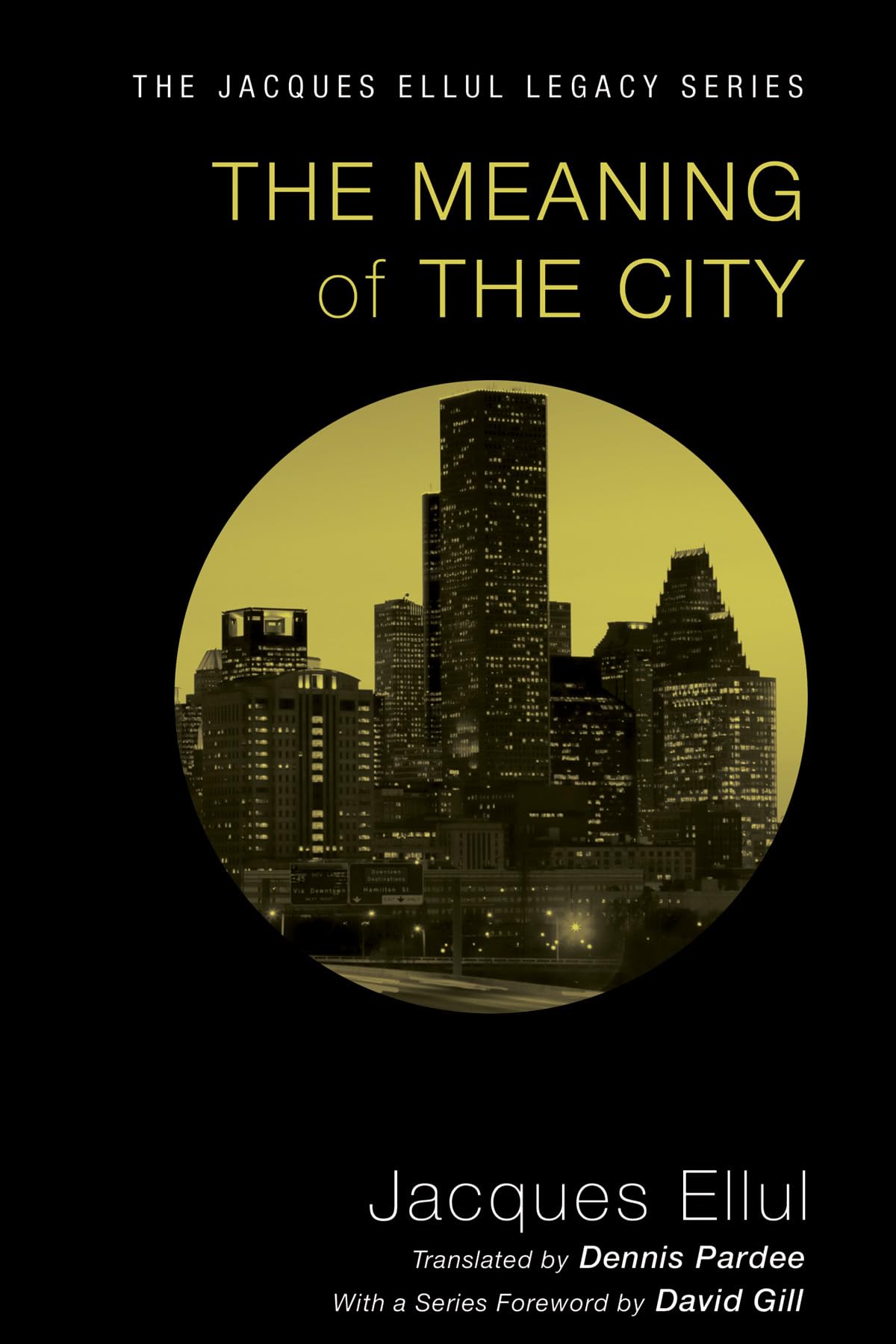 The Meaning Of The City (Jacques Ellul Legacy)