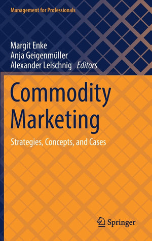 Commodity Marketing: Strategies, Concepts, and Cases (Management for Professionals),New