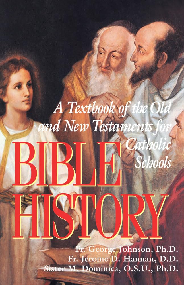 Bible History: A Textbook of the Old and New Testaments for Catholic Schools,Used
