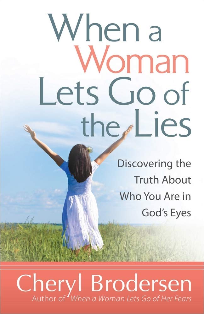 When a Woman Lets Go of the Lies: Discovering the Truth About Who You Are in God's Eyes,New