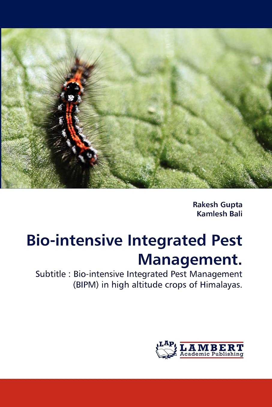 Biointensive Integrated Pest Management.: Subtitle : Biointensive Integrated Pest Management (BIPM) in high altitude crops of ,Used