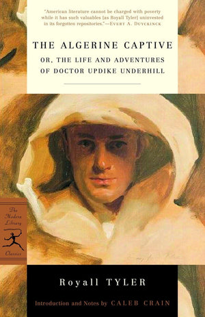 The Algerine Captive: or, The Life and Adventures of Doctor Updike Underhill (Modern Library Classics),Used