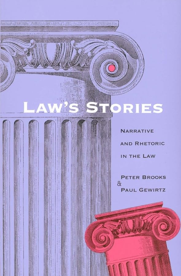 Law's Stories: Narrative and Rhetoric in the Law,New