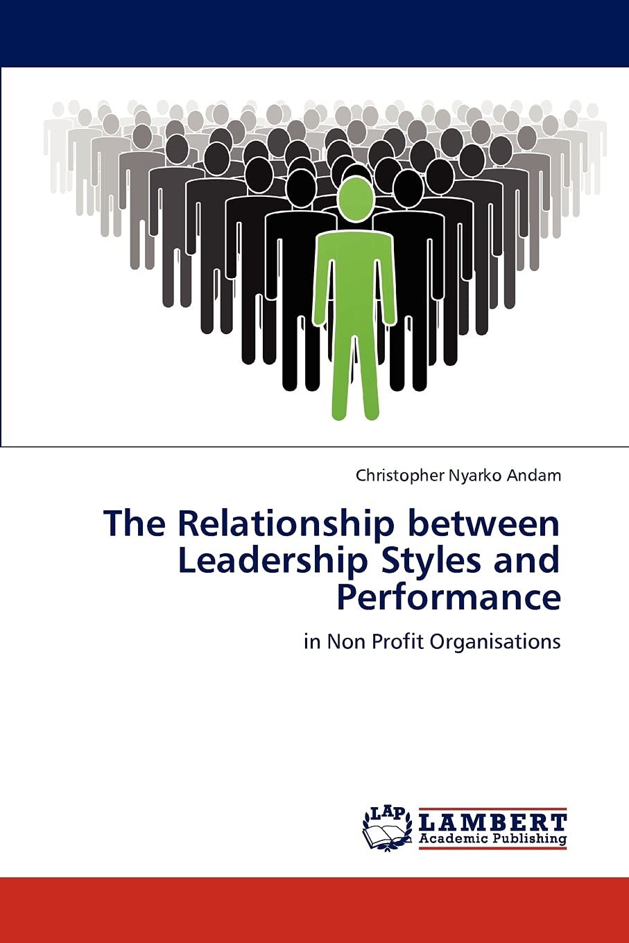 The Relationship between Leadership Styles and Performance: in Non Profit Organisations,Used