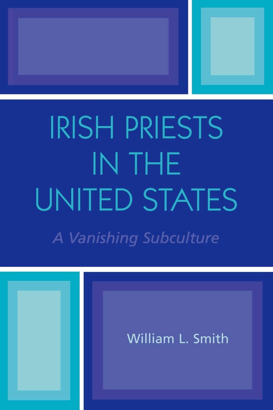 Irish Priests In The United States: A Vanishing Subculture