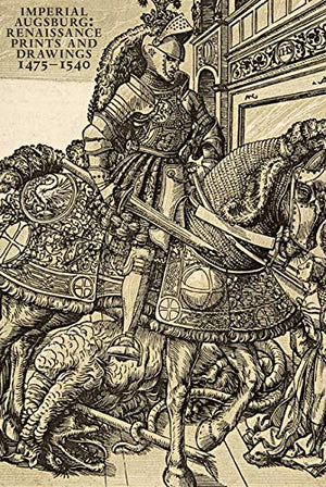 Imperial Augsburg: Renaissance Prints And Drawings, 1475  1540,Used