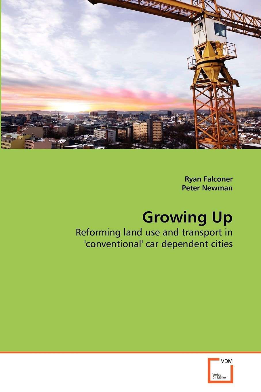 Growing Up: Reforming land use and transport in 'conventional' car dependent cities,Used