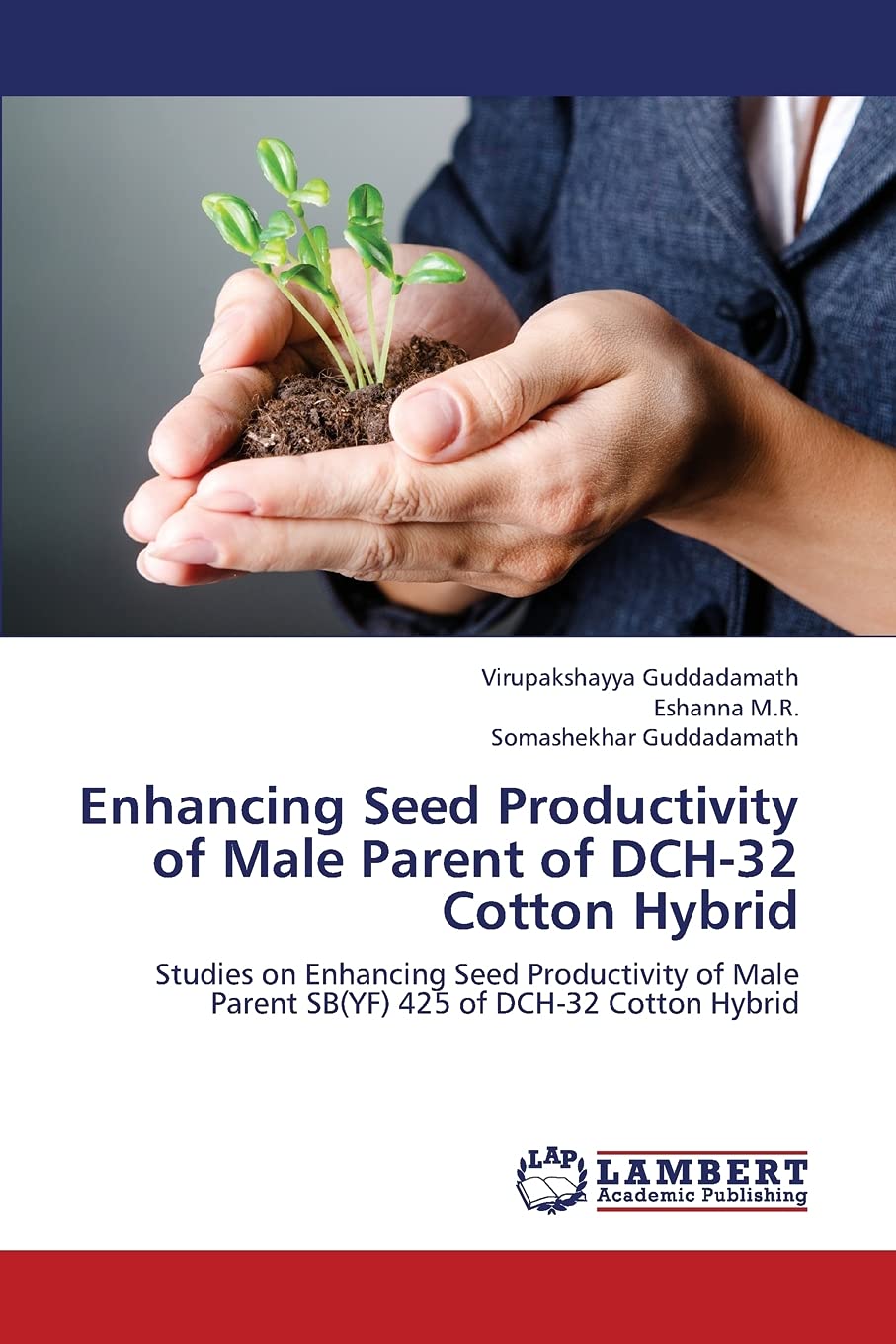 Enhancing Seed Productivity of Male Parent of DCH32 Cotton Hybrid: Studies on Enhancing Seed Productivity of Male Parent SB(YF),Used