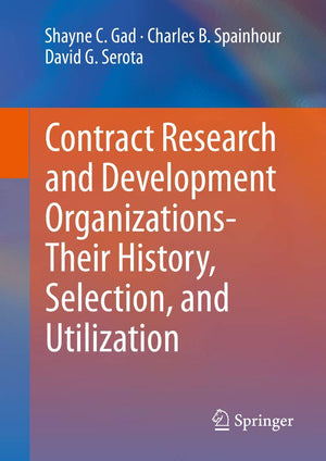Contract Research and Development OrganizationsTheir History, Selection, and Utilization,Used