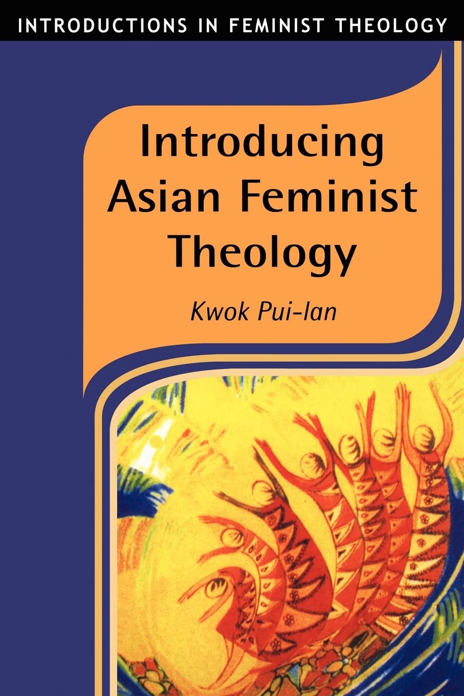 Introducing Asian Feminist Theology (Introductions in Feminist Theology),New