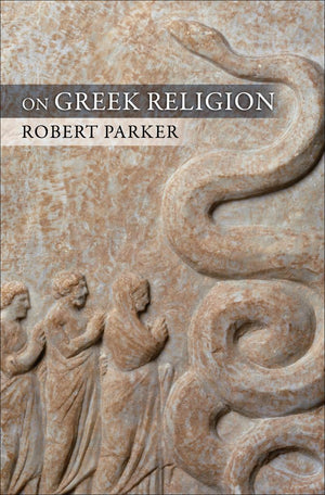 On Greek Religion (Cornell Studies In Classical Philology, 60)