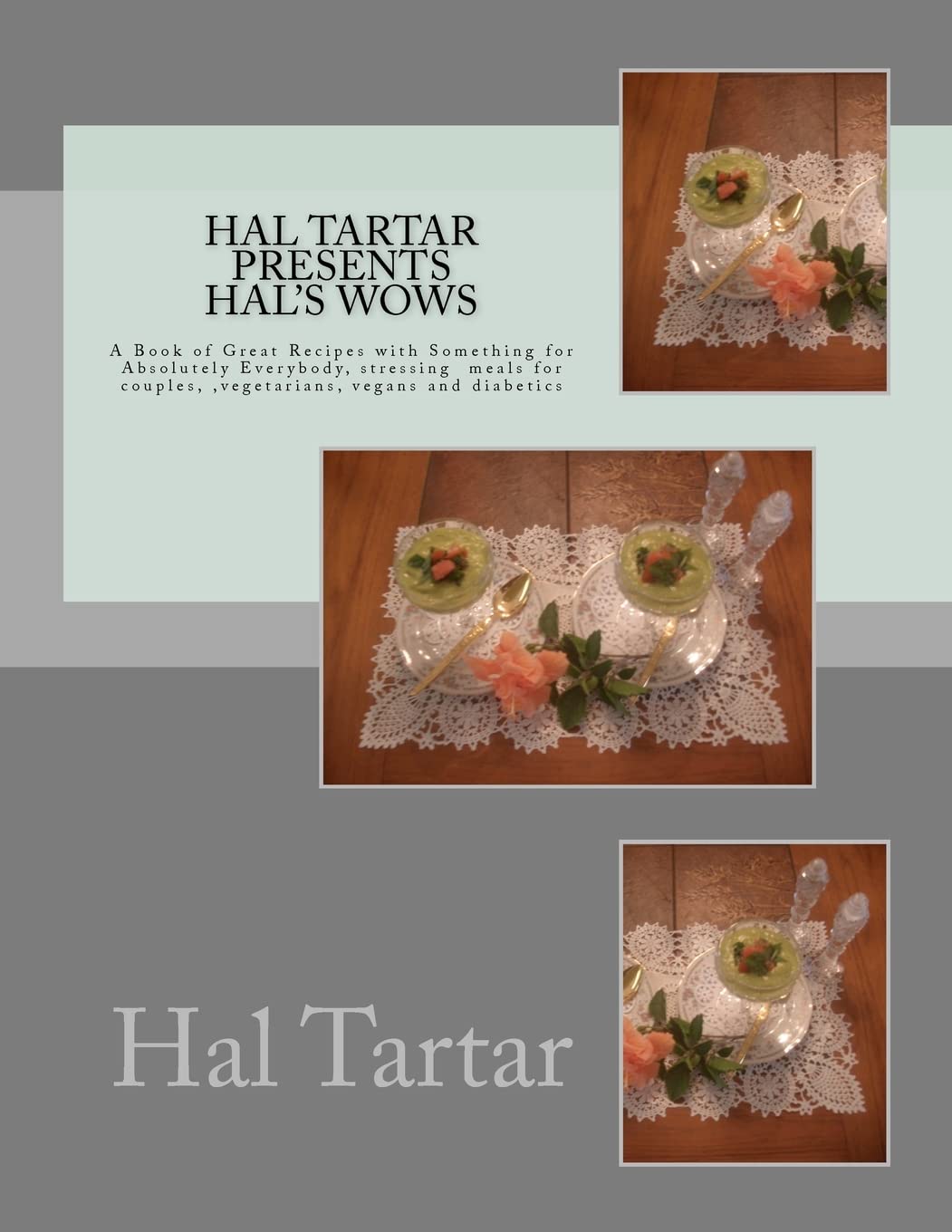 Hal Tartar Presents Hal'S Wows: A Book Of Great Recipes With Something For Absolutely Everybody,Used