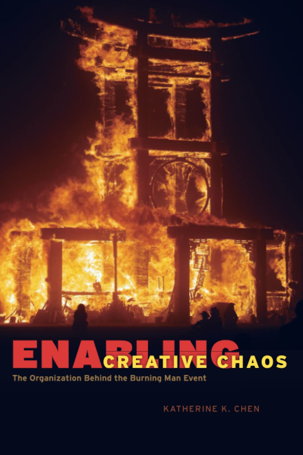 Enabling Creative Chaos: The Organization Behind the Burning Man Event,Used
