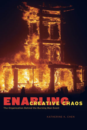 Enabling Creative Chaos: The Organization Behind the Burning Man Event,Used