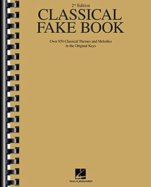 Classical Fake Book  2nd Edition  850 Classical Themes and Melodies in Original Keys  Chords, Lyrics, and Lead Sheets for Piano,New