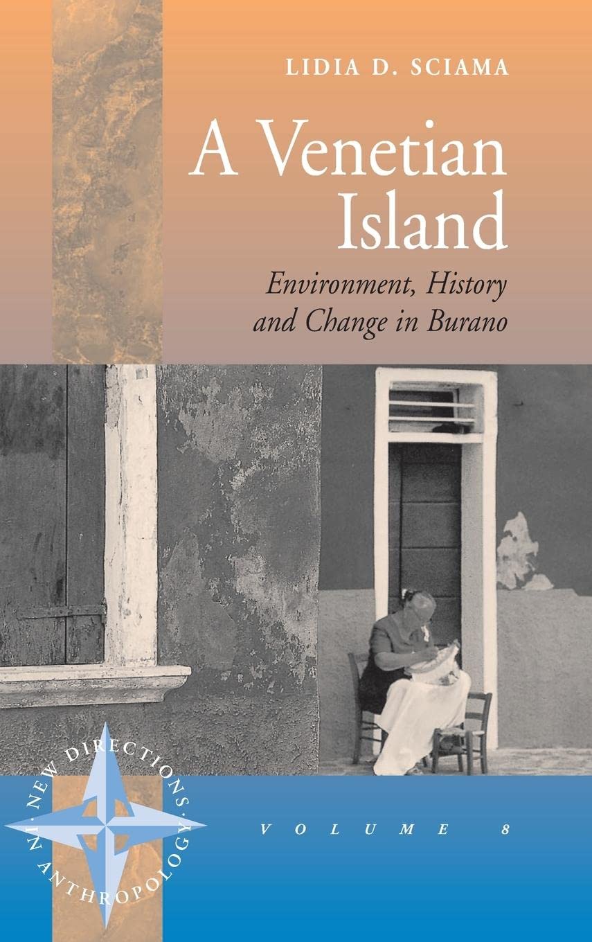 A Venetian Island: Environment, History and Change in Burano (New Directions in Anthropology, 8),Used
