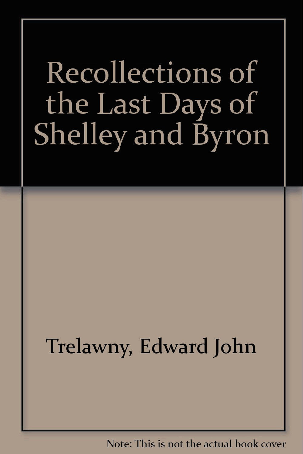 Recollections of the Last Days of Shelley and Byron,Used