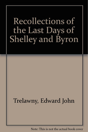 Recollections of the Last Days of Shelley and Byron,Used