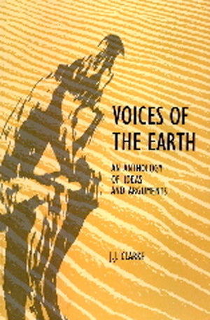 Voices Of The Earth: An Anthology Of Ideas And Arguments (Chapters: 'Nature As A Living Being'; 'From Myth To Philosophy'; 'Natu,Used
