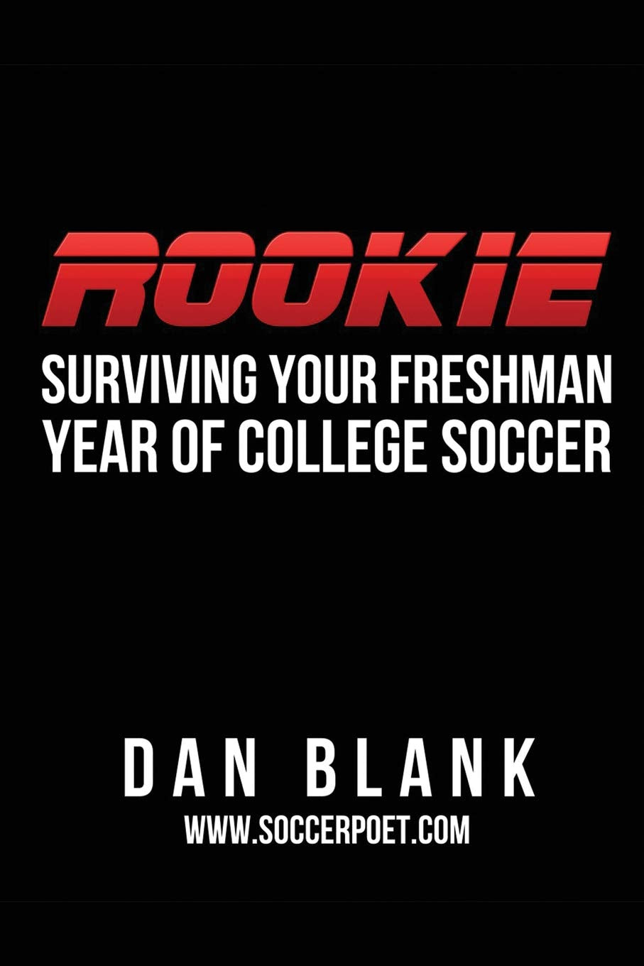 Rookie: Surviving Your Freshman Year of College Soccer,Used