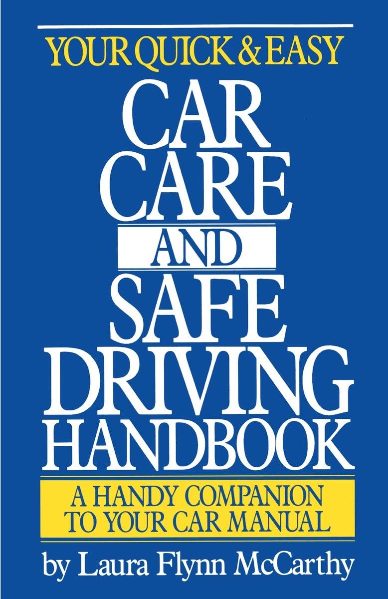Your Quick and Easy Car Care and Safe Driving Handbook: A Handy Companion to Your Car Manual,Used