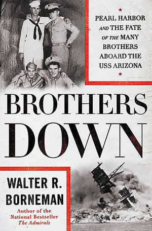 Brothers Down: Pearl Harbor and the Fate of the Many Brothers Aboard the USS Arizona