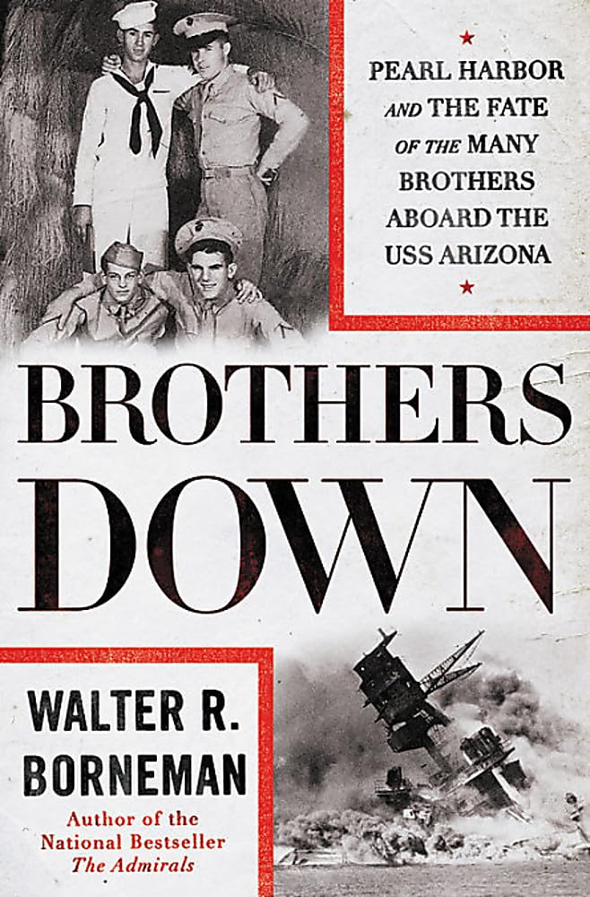 Brothers Down: Pearl Harbor and the Fate of the Many Brothers Aboard the USS Arizona