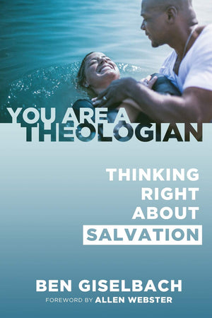 Thinking Right about Salvation (You Are a Theologian Series),Used