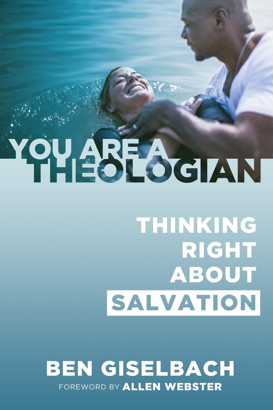 Thinking Right about Salvation (You Are a Theologian Series),Used