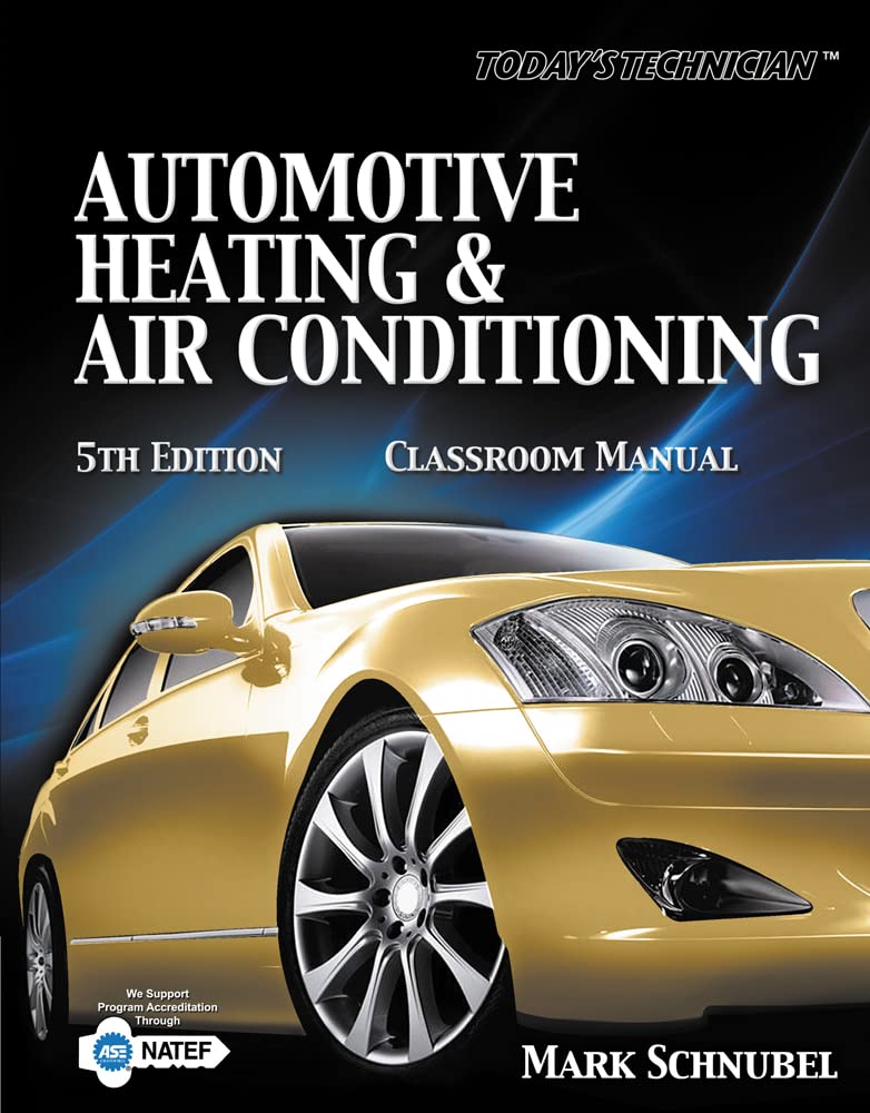 Today's Technician: Automotive Heating & Air Conditioning Classroom Manual and Shop Manual,Used