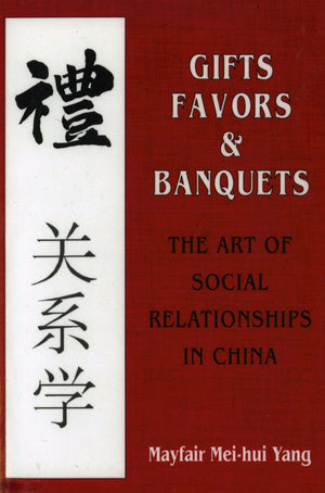 Gifts, Favors, And Banquets: The Art Of Social Relationships In China (The Wilder House Series In Politics, History And Culture),Used