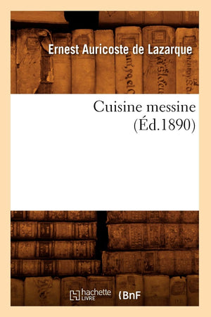 Cuisine Messine (d.1890) (Savoirs Et Traditions) (French Edition),Used