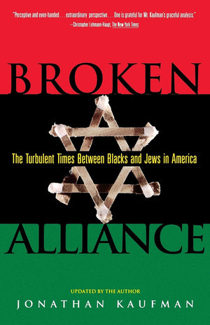 Broken Alliance: The Turbulent Times Between Blacks And Jews In America,New