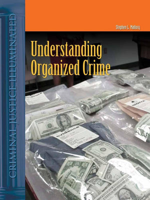Understanding Organized Crime (Criminal Justice Illuminated),New