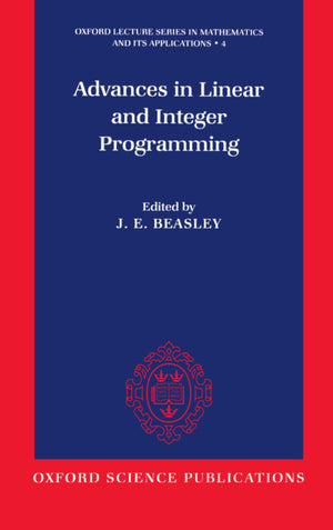 Advances in Linear and Integer Programming (Oxford Lecture Series in Mathematics and Its Applications),Used
