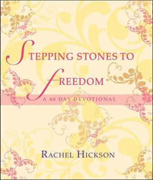 Stepping Stones To Freedom: A 40 Day Devotional,New