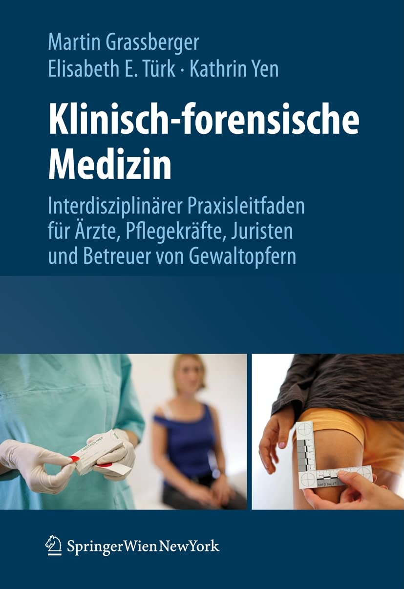 Klinischforensische Medizin: Interdisziplinrer Praxisleitfaden fr rzte, Pflegekrfte, Juristen und Betreuer von Gewaltopfern (Ge,Used