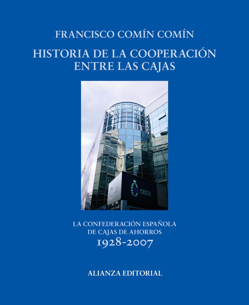 Historia de la cooperacion entre las cajas/ History of cooperation between the Savings Banks: La Confederacion Espanola De Cajas,Used