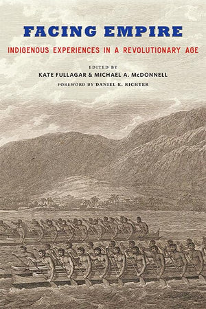 Facing Empire: Indigenous Experiences in a Revolutionary Age,Used
