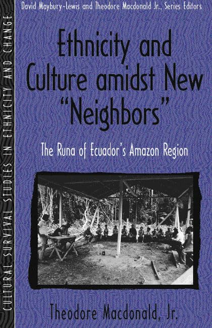 Ethnicity And Culture Amidst New 'Neighbors': The Runa Of Ecuador'S Amazon Region (Part Of The Cultural Survival Studies In Ethn,Used