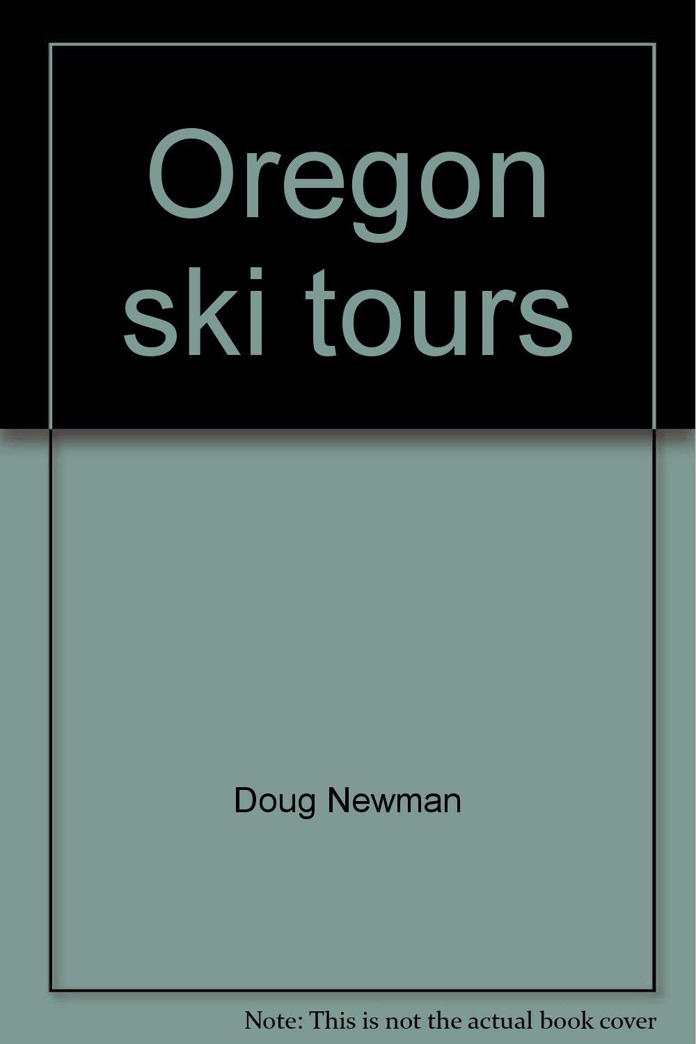 Oregon ski tours (65 crosscountry ski trails),,Used