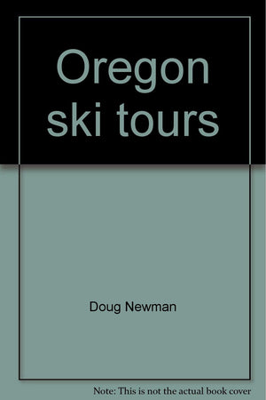 Oregon ski tours (65 crosscountry ski trails),,Used