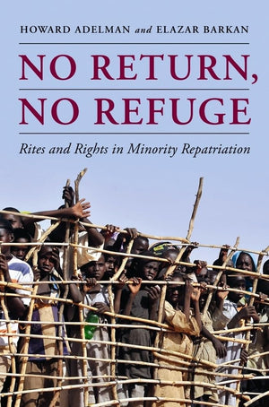 No Return, No Refuge: Rites and Rights in Minority Repatriation,Used
