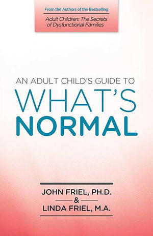 An Adult Child'S Guide To What'S 'Normal'