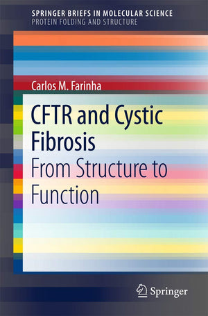 CFTR and Cystic Fibrosis: From Structure to Function (SpringerBriefs in Molecular Science),Used