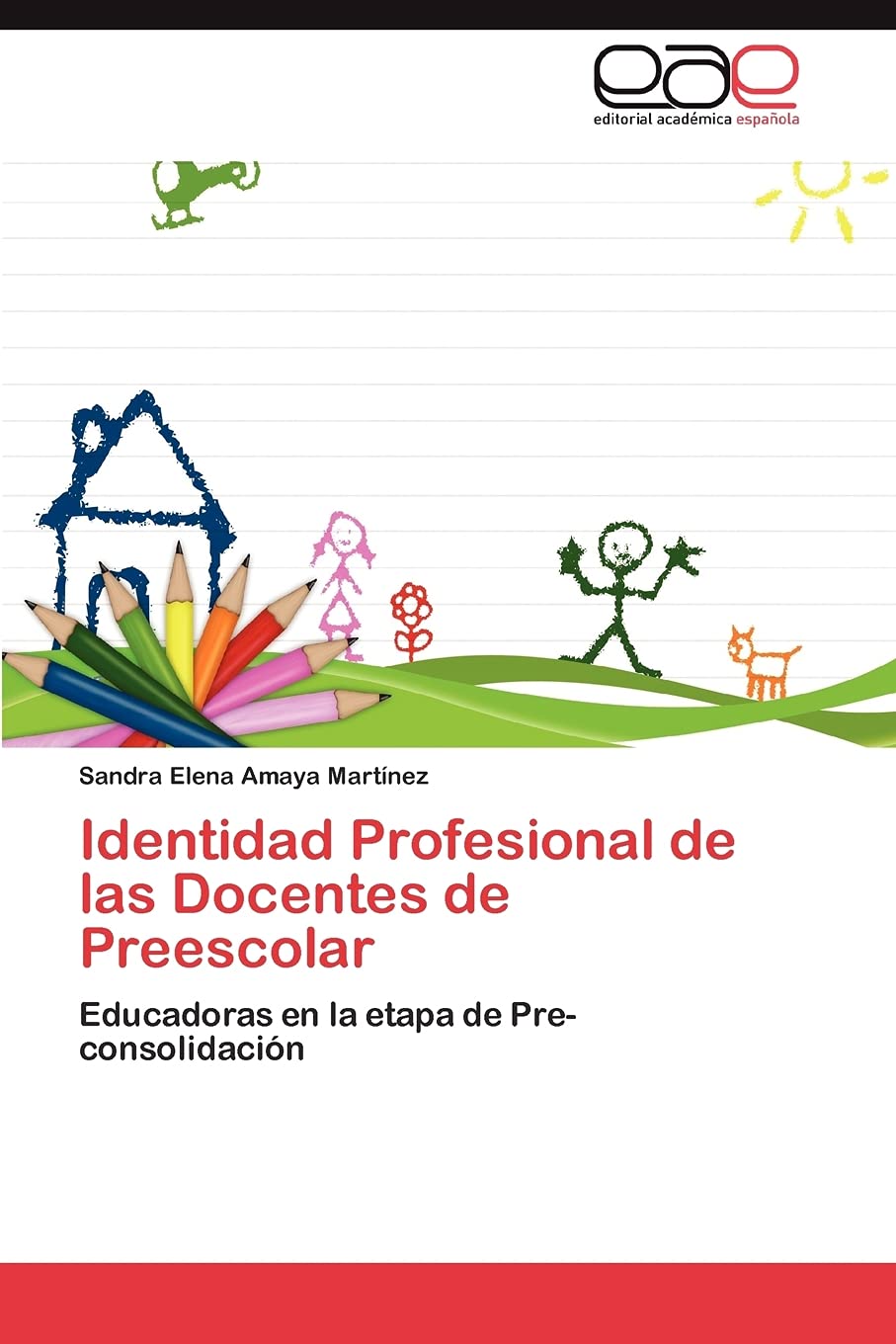 Identidad Profesional de las Docentes de Preescolar: Educadoras en la etapa de Preconsolidacin (Spanish Edition),Used
