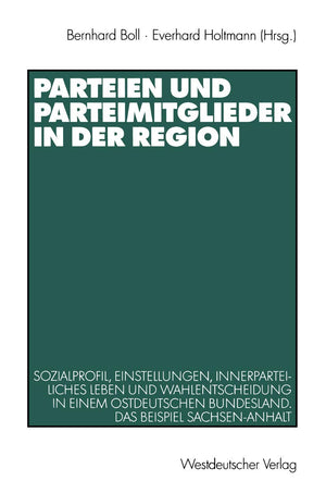 Parteien und Parteimitglieder in der Region: Sozialprofil, Einstellungen, innerparteiliches Leben und Wahlentscheidung in einem ,Used