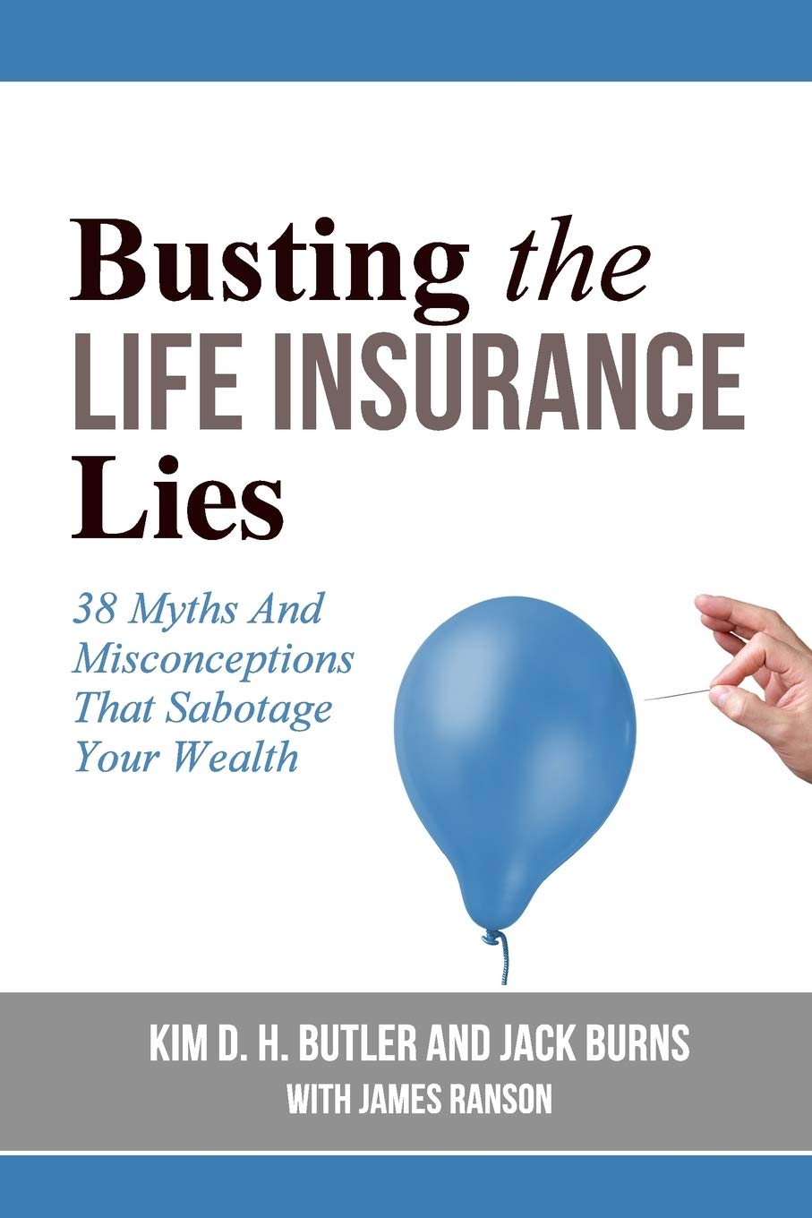 Busting The Life Insurance Lies: 38 Myths And Misconceptions That Sabotage Your Wealth (Busting The Money Myths Book Series),Used