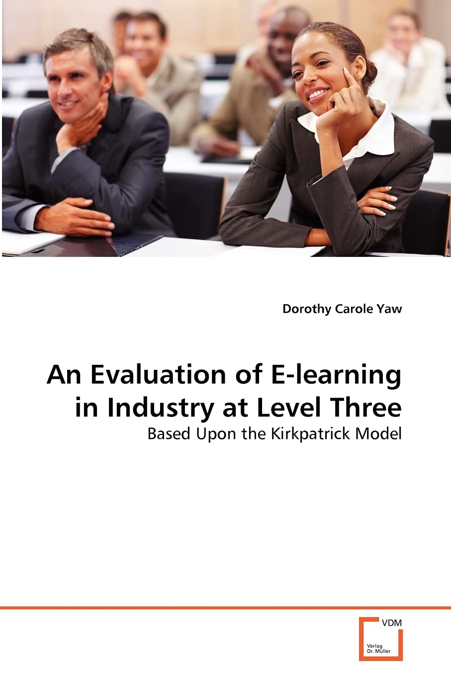 An Evaluation of Elearning in Industry at Level Three: Based Upon the Kirkpatrick Model,Used